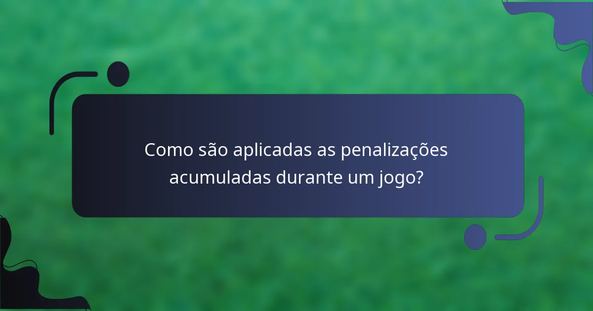 Como são aplicadas as penalizações acumuladas durante um jogo?