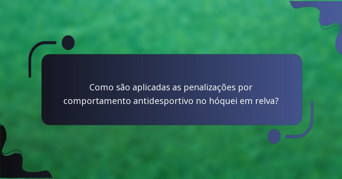 Como são aplicadas as penalizações por comportamento antidesportivo no hóquei em relva?