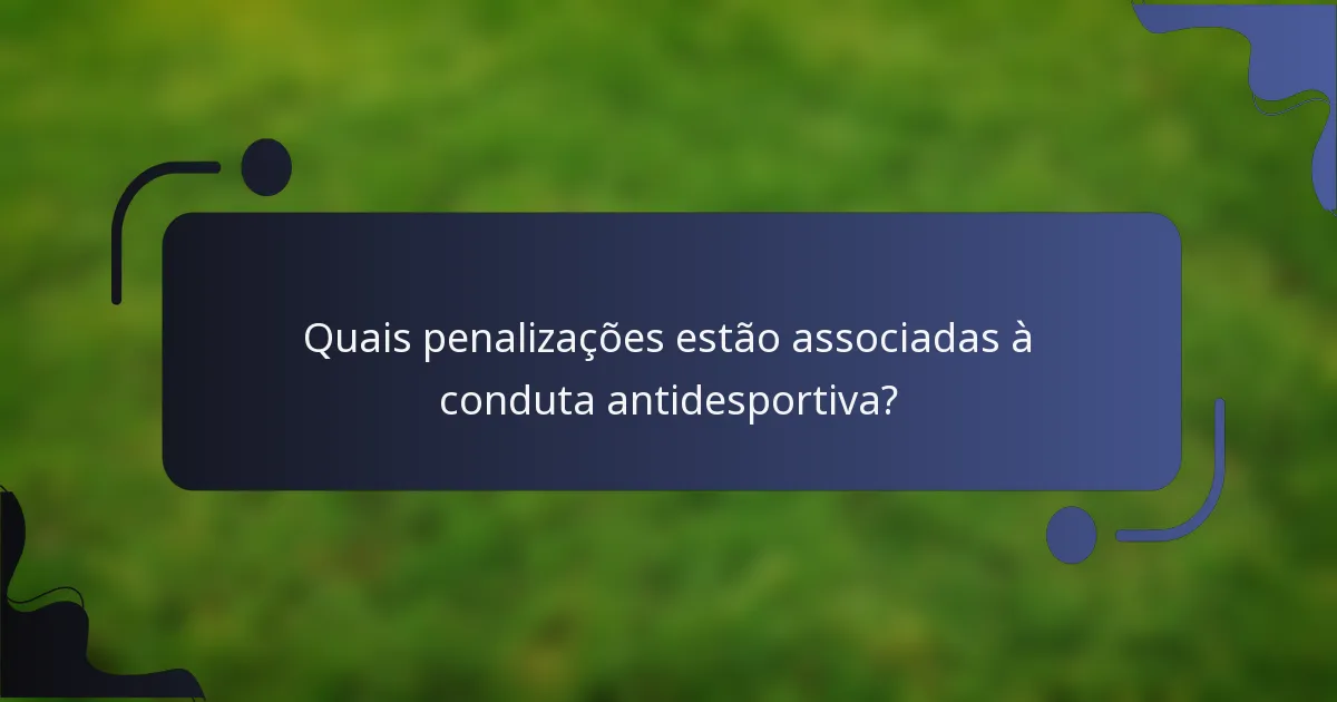 Quais penalizações estão associadas à conduta antidesportiva?