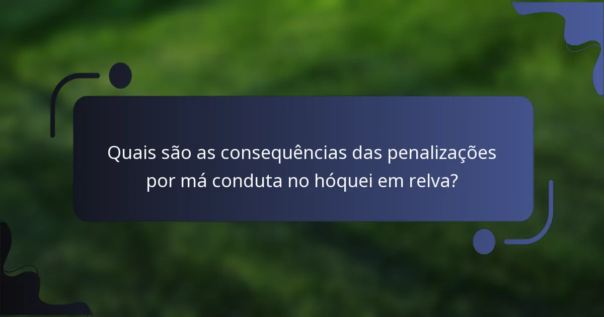 Quais são as consequências das penalizações por má conduta no hóquei em relva?