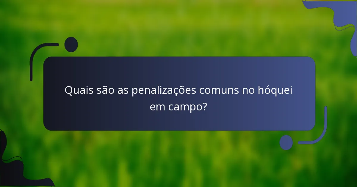 Quais são as penalizações comuns no hóquei em campo?